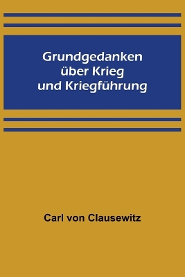 Grundgedanken über Krieg und Kriegführung book