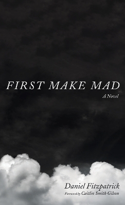 First Make Mad by Daniel Fitzpatrick