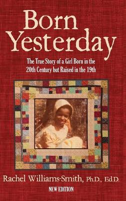Born Yesterday - New Edition: The True Story of a Girl Born in the 20th Century but Raised in the 19th book