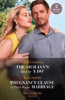 The Sicilian's Deal For 'I Do' / Pregnancy Clause In Their Paper Marriage (Mills & Boon Modern) by Clare Connelly