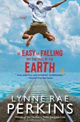 As Easy as Falling Off the Face of the Earth by Lynne Rae Perkins