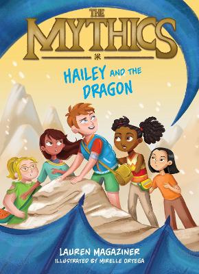 The Mythics #2: Hailey and the Dragon by Lauren Magaziner