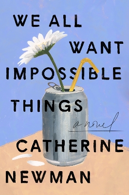 We All Want Impossible Things book