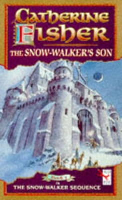 The The Snow-walker's Son by Catherine Fisher
