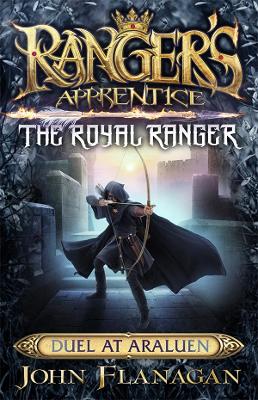 Ranger's Apprentice The Royal Ranger 3 by John Flanagan