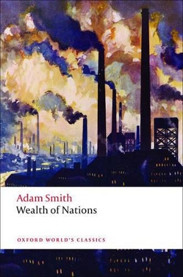 Inquiry into the Nature and Causes of the Wealth of Nations by Adam Smith