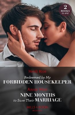 Redeemed By My Forbidden Housekeeper / Nine Months To Save Their Marriage – 2 Books in 1 (Mills & Boon Modern) book