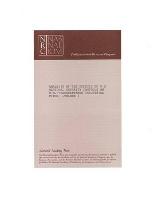 Analysis of the Effects of U.S. National Security Controls on U.S.-Headquartered Industrial Firms book