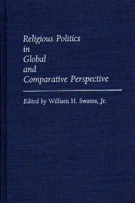 Religious Politics in Global and Comparative Perspective book