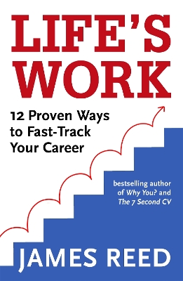 Life's Work: 12 Proven Ways to Fast-Track Your Career book
