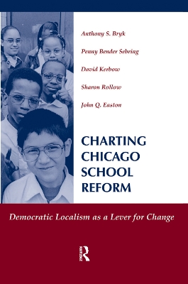 Charting Chicago School Reform: Democratic Localism As A Lever For Change book