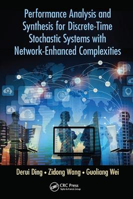 Performance Analysis and Synthesis for Discrete-Time Stochastic Systems with Network-Enhanced Complexities book