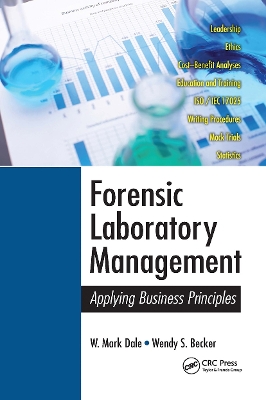 Forensic Laboratory Management: Applying Business Principles by W. Mark Dale