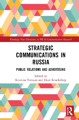 Strategic Communications in Russia: Public Relations and Advertising by Katerina Tsetsura