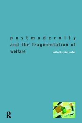 Postmodernity and the Fragmentation of Welfare book