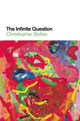 The Infinite Question by Christopher Bollas