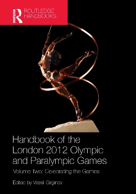 Handbook of the London 2012 Olympic and Paralympic Games by Vassil Girginov