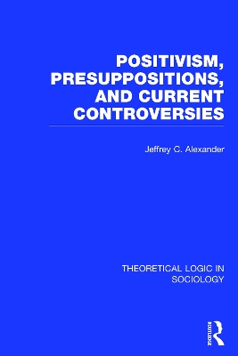 Positivism, Presupposition and Current Controversies book