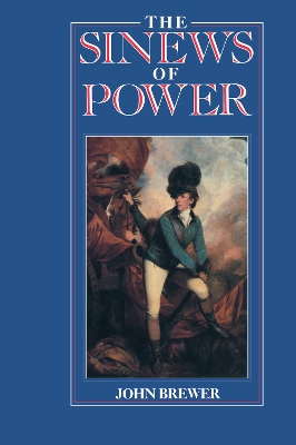 The Sinews of Power by John Brewer