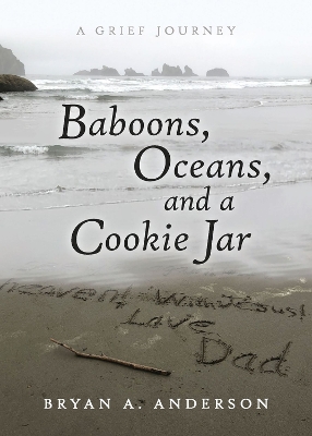 Baboons, Oceans, and a Cookie Jar: A Grief Journey book