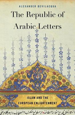 Republic of Arabic Letters by Alexander Bevilacqua