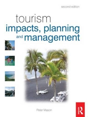 Tourism Impacts, Planning and Management by Peter Mason
