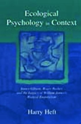 Ecological Psychology in Context by Harry Heft