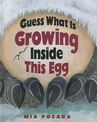 Guess What Is Growing Inside This Egg book