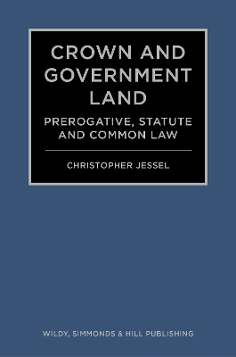 Crown and Government Land: Prerogative, Statute and Common Law book