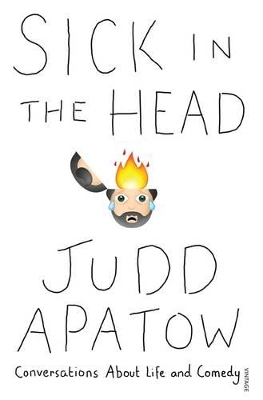 Sick in the Head by Judd Apatow