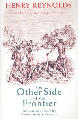 The Other Side of the Frontier by Henry Reynolds