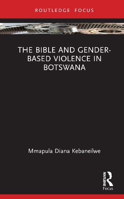 The Bible and Gender-based Violence in Botswana book