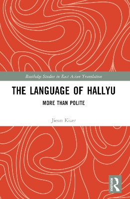 The Language of Hallyu: More than Polite by Jieun Kiaer