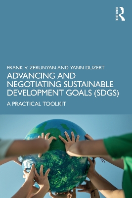 Advancing and Negotiating Sustainable Development Goals (SDGs): A Practical Toolkit book
