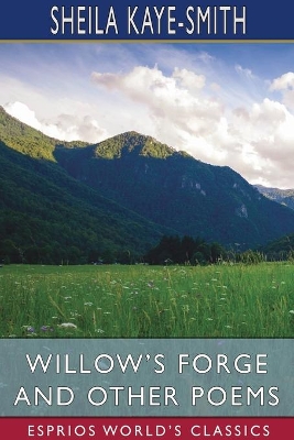 Willow's Forge and Other Poems (Esprios Classics) book