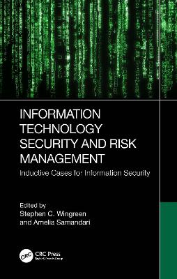 Information Technology Security and Risk Management: Inductive Cases for Information Security book