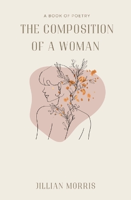 The Composition of a Woman: A Book of Poetry book