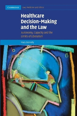 Healthcare Decision-Making and the Law by Mary Donnelly