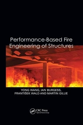 Performance-Based Fire Engineering of Structures by Yong Wang