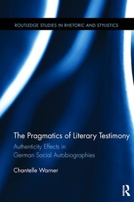 The Pragmatics of Literary Testimony by Chantelle Warner