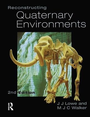 Reconstructing Quaternary Environments by J.J. Lowe