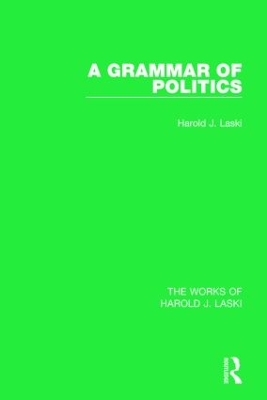 Grammar of Politics (Works of Harold J. Laski) book