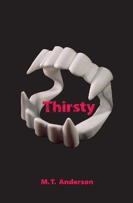 Thirsty by M. T. Anderson