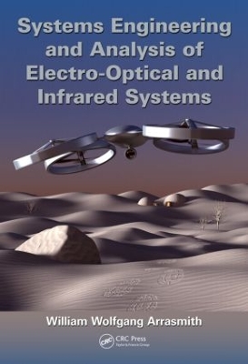 Systems Engineering and Analysis of Electro-Optical and Infrared Systems by William Wolfgang Arrasmith