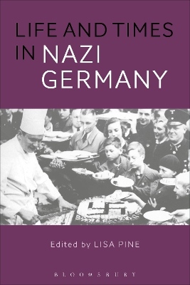 Life and Times in Nazi Germany by Dr. Lisa Pine