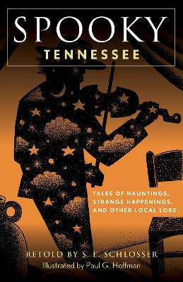 Spooky Tennessee: Tales of Hauntings, Strange Happenings, and Other Local Lore book