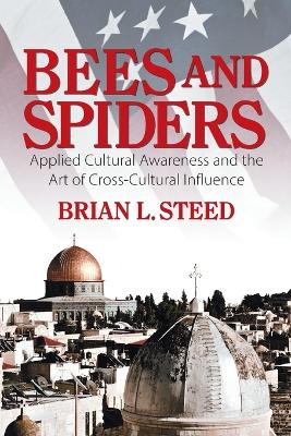 Bees and Spiders by Brian L Steed