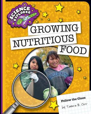 Growing Nutritious Food by Tamra B Orr