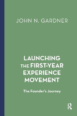 Launching the First-Year Experience Movement: The Founder's Journey book