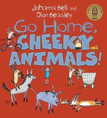 Go Home, Cheeky Animals! by Johanna Bell